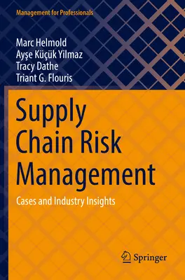 Gestion des risques de la chaîne d'approvisionnement : Cas et perspectives industrielles - Supply Chain Risk Management: Cases and Industry Insights