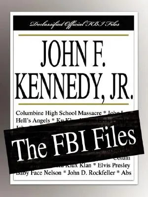 John F. Kennedy, Jr : Les dossiers du FBI - John F. Kennedy, Jr.: The FBI Files