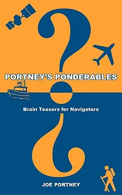 Portney's Ponderables : Remue-méninges pour les navigateurs - Portney's Ponderables: Brain Teasers for Navigators