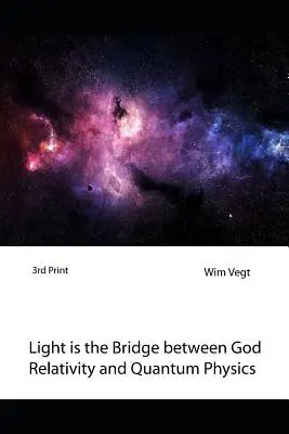 La lumière est le pont entre Dieu, la relativité et la physique quantique : Une nouvelle théorie de rupture des frontières en physique quantique - Light Is the Bridge Between God, Relativity and Quantum Physics: A New Boundary Breaking Theory in Quantum Physics