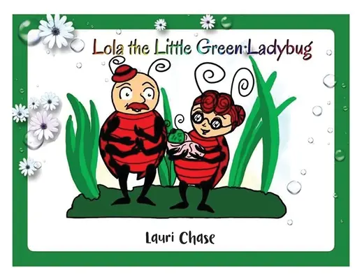 Lola la petite coccinelle verte - Lola the Little Green Ladybug