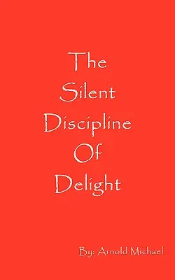 La discipline silencieuse du plaisir - The Silent Discipline of Delight
