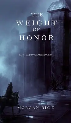 Le poids de l'honneur (Rois et sorciers--Livre 3) - The Weight of Honor (Kings and Sorcerers--Book 3)