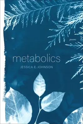 Métaboliques : Poèmes - Metabolics: Poems