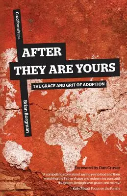 Après qu'ils soient à vous : La grâce et le courage de l'adoption - After They Are Yours: The Grace and Grit of Adoption