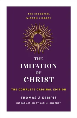 L'Imitation du Christ : L'édition originale complète - The Imitation of Christ: The Complete Original Edition