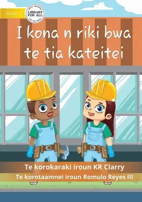 Je peux être un bâtisseur - I kona n riki bwa te tia kateitei (Te Kiribati) - I Can Be A Builder - I kona n riki bwa te tia kateitei (Te Kiribati)