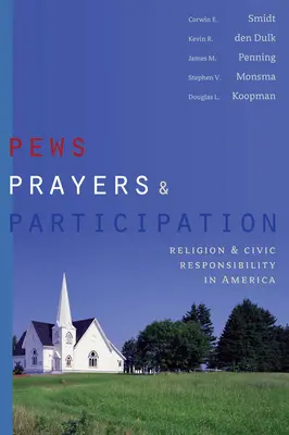 Les bancs, les prières et la participation : Religion et responsabilité civique en Amérique - Pews, Prayers, and Participation: Religion and Civic Responsibility in America