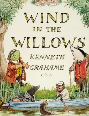Le vent dans les saules, de Kenneth Grahame : Un monde qui succède à des générations de lecteurs - The Wind in the Willows, by Kenneth Grahame: A World That Is Succeeding Generations of Readers