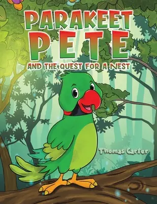 Pete la perruche et la quête d'un nid - Parakeet Pete and the Quest for a Nest