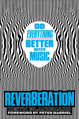 Réverbération : Tout faire mieux en musique - Reverberation: Do Everything Better with Music