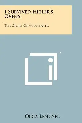 J'ai survécu aux fours d'Hitler : L'histoire d'Auschwitz - I Survived Hitler's Ovens: The Story Of Auschwitz