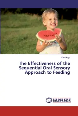 L'efficacité de l'approche sensorielle orale séquentielle de l'alimentation - The Effectiveness of the Sequential Oral Sensory Approach to Feeding