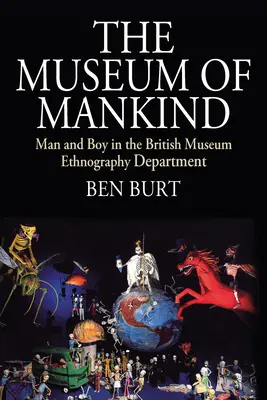 Le musée de l'humanité : L'homme et le garçon dans le département d'ethnographie du British Museum - The Museum of Mankind: Man and Boy in the British Museum Ethnography Department