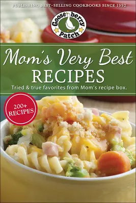 Les meilleures recettes de maman : 250 recettes éprouvées de la boîte à recettes de maman - Mom's Very Best Recipes: 250 Tried & True Recipes from Mom's Recipe Box