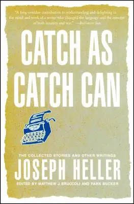 Catch as Catch Can : Le recueil d'histoires et autres écrits - Catch as Catch Can: The Collected Stories and Other Writings