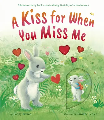 Un baiser pour quand je te manquerai : un livre qui réchauffe le cœur pour calmer la nervosité du premier jour d'école. - A Kiss for When You Miss Me: A Heartwarming Book about Calming First Day of School Nerves
