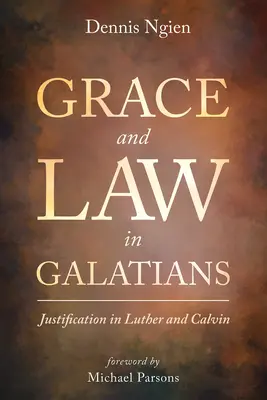 La grâce et la loi dans les Galates : La justification chez Luther et Calvin - Grace and Law in Galatians: Justification in Luther and Calvin