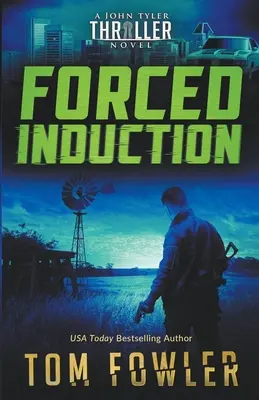 L'intronisation forcée : Un thriller de John Tyler - Forced Induction: A John Tyler Thriller