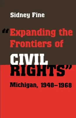 Repousser les frontières des droits civiques : Michigan, 1948-1968 - Expanding the Frontiers of Civil Rights: Michigan, 1948-1968