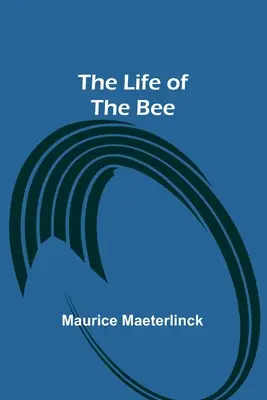 La vie de l'abeille - The Life of the Bee