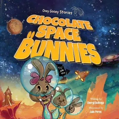 Lapins de l'espace en chocolat : Un drôle de lapin de l'espace pour les enfants de 4 à 8 ans - Chocolate Space Bunnies: A Funny Bunny Space Adventure for Children Ages 4-8