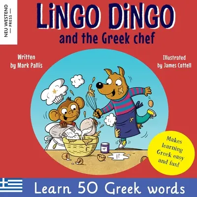 Lingo Dingo et le chef grec : Apprendre le grec en riant pour les enfants : Livres grecs pour enfants ; livres bilingues grec-anglais pour enfants ; livres en grec pour enfants ; livres en grec pour enfants ; livres en grec pour enfants ; livres en grec pour enfants. - Lingo Dingo and the Greek chef: Laugh as you learn Greek for kids: Greek books for children; bilingual Greek English books for kids; Greek language pi