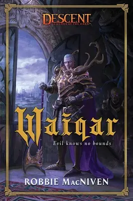 Waiqar : Une Descente : Legends of the Dark Novel - Waiqar: A Descent: Legends of the Dark Novel