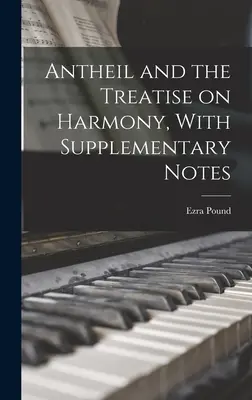 Antheil et le traité d'harmonie, avec des notes supplémentaires - Antheil and the Treatise on Harmony, With Supplementary Notes