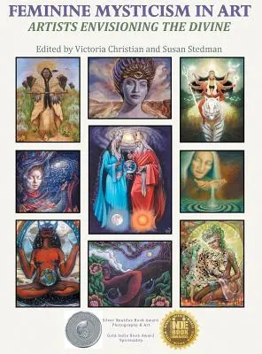 Le mysticisme féminin dans l'art : Les artistes envisagent le divin - Feminine Mysticism in Art: Artists Envisioning the Divine
