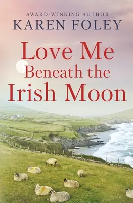 Love Me Beneath the Irish Moon (Aime-moi sous la lune irlandaise) - Love Me Beneath the Irish Moon