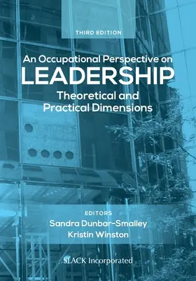 Une perspective professionnelle sur le leadership : Dimensions théoriques et pratiques, troisième édition - An Occupational Perspective on Leadership: Theoretical and Practical Dimensions, Third Edition