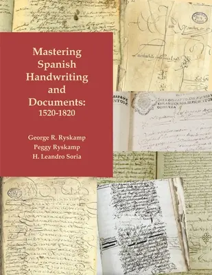 Maîtriser l'écriture et les documents espagnols, 1520-1820 - Mastering Spanish Handwriting and Documents, 1520-1820