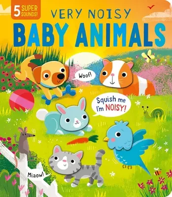 Squishy Sounds : Les bébés animaux très bruyants - Squishy Sounds: Very Noisy Baby Animals