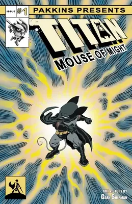 La souris titane de la puissance Numéro 1 - Titan Mouse of Might Issue #1