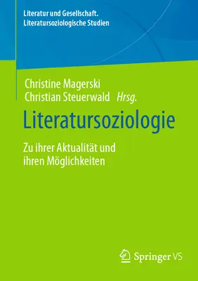 Literatursoziologie : L'actualité et ses limites - Literatursoziologie: Zu Ihrer Aktualitt Und Ihren Mglichkeiten