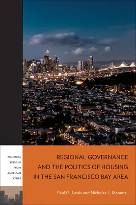 Gouvernance régionale et politique du logement dans la région de la baie de San Francisco - Regional Governance and the Politics of Housing in the San Francisco Bay Area