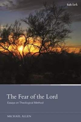 La crainte du Seigneur : Essais sur la méthode théologique - The Fear of the Lord: Essays on Theological Method