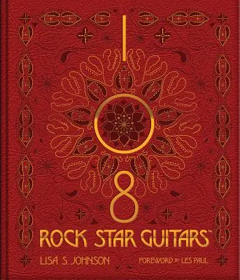108 Guitares de stars du rock - 108 Rock Star Guitars