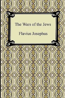 Les guerres des Juifs - The Wars of the Jews