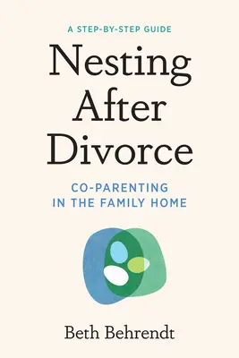 Le nid après le divorce : La coparentalité dans le foyer familial - Nesting After Divorce: Co-Parenting in the Family Home