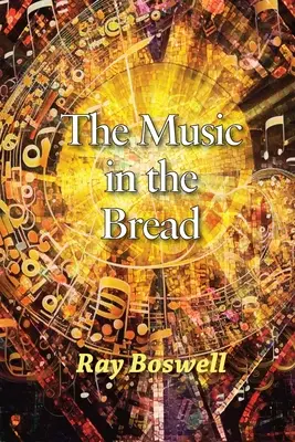 La musique dans le pain - The Music in the Bread