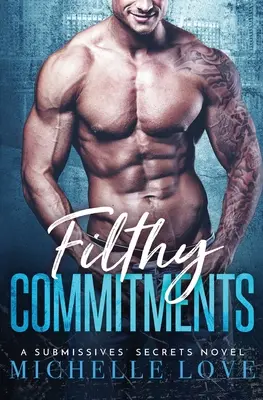 Filthy Commitments (Engagements dégoûtants) : Romance pour milliardaire - Filthy Commitments: Billionaire Romance