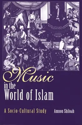 La musique dans le monde de l'Islam : Une étude socioculturelle - Music in the World of Islam: A Socio-Cultural Study