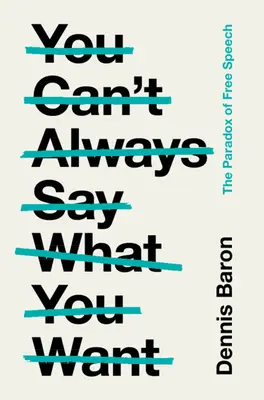 On ne peut pas toujours dire ce que l'on veut : le paradoxe de la liberté d'expression - You Can't Always Say What You Want: The Paradox of Free Speech