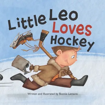 Le petit Léo aime le hockey - Little Leo Loves Hockey