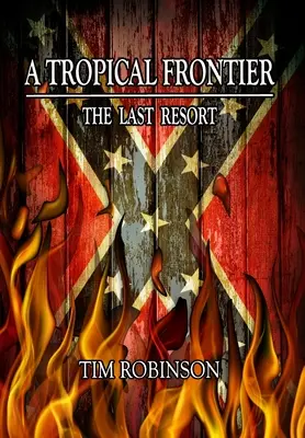 Une frontière tropicale : Le dernier recours - A Tropical Frontier: The Last Resort