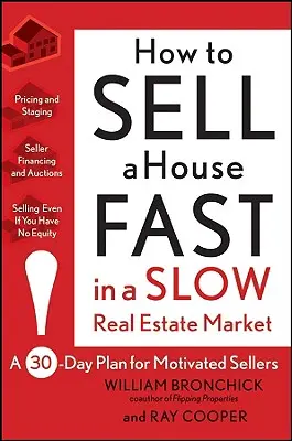 Comment vendre une maison rapidement dans un marché immobilier lent : Un plan de 30 jours pour les vendeurs motivés - How to Sell a House Fast in a Slow Real Estate Market: A 30-Day Plan for Motivated Sellers