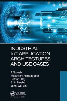 Architectures et cas d'utilisation des applications industrielles de l'IoT - Industrial Iot Application Architectures and Use Cases