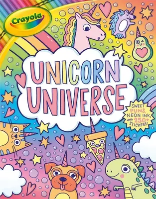 Crayola Unicorn Universe : Un livre de coloriage et d'activités unique, parfait et positivement brillant avec plus de 250 autocollants. - Crayola Unicorn Universe: A Uniquely Perfect & Positively Shiny Coloring and Activity Book with Over 250 Stickers